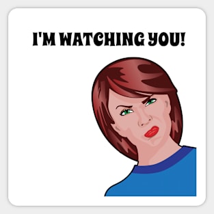 I'm Watching You - Karen Mom Saw That Funny Meme. Sticker